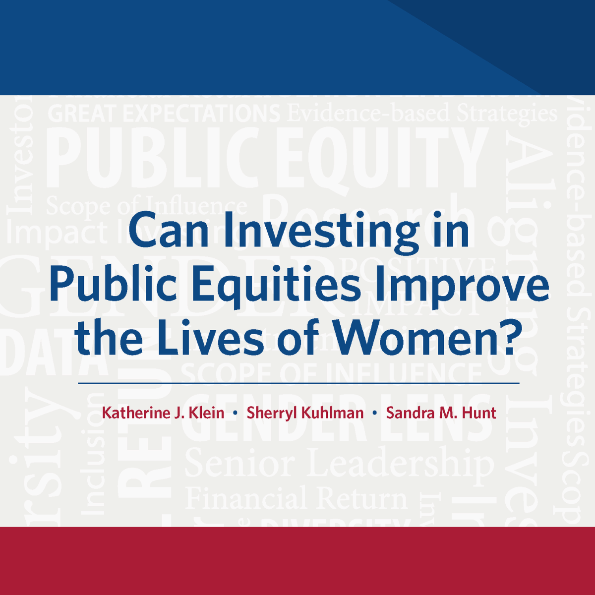 Public Equity Thumbnail Text graphic asking if investing in public equities can improve the lives of women, featuring names Katherine J. Klein, Sherryl Kuhlman, and Sandra M. Hunt.