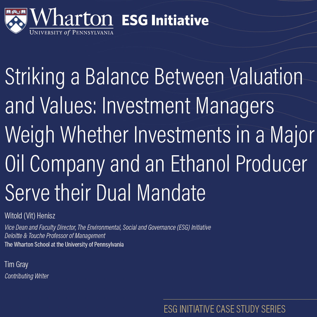 Case Study12 Cover of the Wharton ESG Initiative case study titled "Striking a Balance Between Valuation and Values," exploring investment decisions in oil and ethanol sectors.
